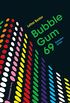 Bubble Gum 69: Episodenroman (German Edition)