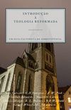 Introduo  Teologia Reformada