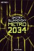 Metro 2034: Roman (Metro-Romane 2) (German Edition)