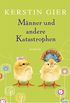 Mnner und andere Katastrophen: Roman (German Edition)
