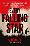 Every Falling Star: The True Story of How I Survived and Escaped North Korea (English Edition)