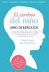 El cerebro del nio. Libro de ejercicios: Hojas de trabajo, actividades y ejercicios prcticos para cultivar la mente en desarrollo de tu hijo (Spanish Edition)