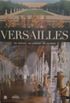Versailles: The Chteau, the Gardens, the Trianons