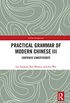 Practical Grammar of Modern Chinese III: Sentence Constituents (Chinese Linguistics Book 3) (English Edition)
