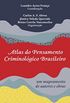 Atlas do Pensamento Criminolgico Brasileiro