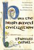 How The Irish Saved Civilization: