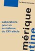 Amrique Latine: Laboratoire pour un socialisme du XXIe sicle (French Edition)