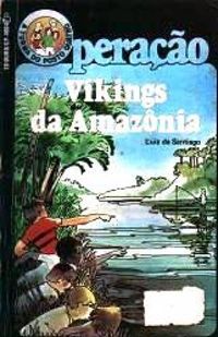 Operao Vikings da Amaznia (A Turma do Posto 4 # 4)