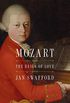 Mozart: The Reign of Love (English Edition)