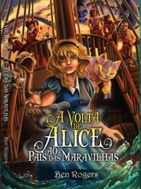 A Volta de Alice ao Pas das Maravilhas