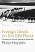 Foreign Devils on the Silk Road: The Search for the Lost Treasures of Central Asia (English Edition)