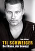 Til Schweiger - Der Mann, der bewegt: Die offizielle Biografie (German Edition)