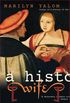 A History Of The Wife (English Edition)