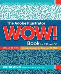The Adobe Illustrator WOW! Book for CS6 and CC (2nd Edition)