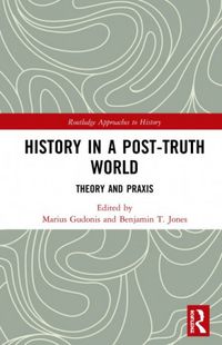 History in a Post-Truth World
