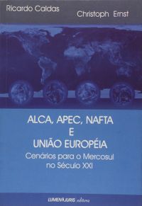 Alca  Apec  Nafta e Unio Europia - Cenrios para o Mercosul no Sculo XXI