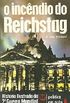 Histria Ilustrada da 2 Guerra Mundial - Poltica em Ao - 06 - O Incndio do Reichstag