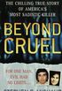 Beyond Cruel: The Chilling True Story of America