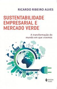 Sustentabilidade Empresarial e Mercado Verde