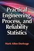 Practical Engineering, Process, and Reliability Statistics (English Edition)