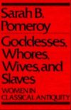 Godesses, Whores, Wives, and Slaves