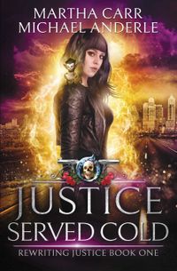 Justice Served Cold: An Urban Fantasy Action Adventure
