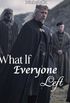 What If Everyone Left