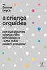 A criana orqudea