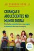 Crianas e adolescentes no mundo digital