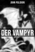 Der Vampyr (Horror-Klassiker): Die erste Vampirerzhlung der Weltliteratur (German Edition)