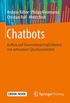 Chatbots: Aufbau und Anwendungsmglichkeiten von autonomen Sprachassistenten (German Edition)