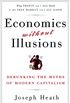 Economics Without Illusions: Debunking the Myths of Modern Capitalism (English Edition)