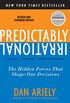Predictably Irrational, Revised and Expanded Edition: The Hidden Forces That Shape Our Decisions (English Edition)