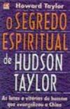 O Segredo Espiritual de Hudson Taylor
