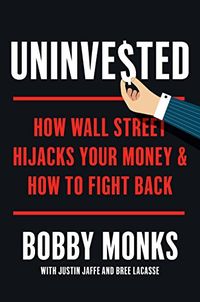 Uninvested: How Wall Street Hijacks Your Money and How to Fight Back (English Edition)