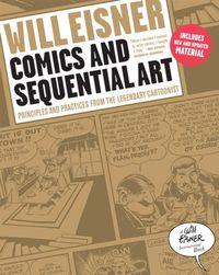 Comics and Sequential Art: Principles and Practices from the Legendary Cartoonist (Will Eisner Instructional Books Book 0) (English Edition)