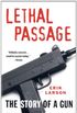 Lethal Passage: The Story of a Gun (English Edition)