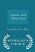 Caesar and Cleopatra - Scholar