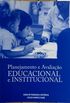 Planejamento e avaliao educacional e institucional