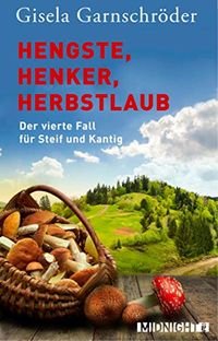 Hengste, Henker, Herbstlaub: Der vierte Fall fr Steif und Kantig (Ein-Steif-und-Kantig-Krimi 4) (German Edition)