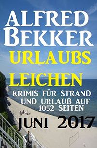 Urlaubsleichen auf 1052 Seiten: Krimis fr den Strand (German Edition)