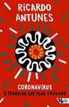 Coronavírus: O trabalho sob fogo cruzado