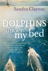Dolphins Under My Bed (English Edition)