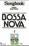 Songbook. Bossa Nova - Volume 1
