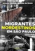 Migrantes Nordestinos em So Paulo