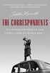 The Correspondents: Six Women Writers on the Front Lines of World War II (English Edition)