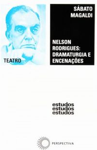 Nelson Rodrigues - Dramaturgia e Encenaes