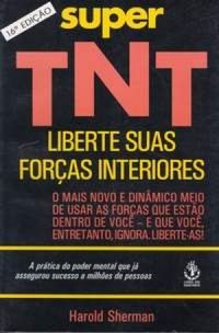 Super TNT - Liberte suas Foras Interiores