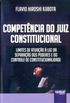 Competncia do Juiz Constitucional. Limites de Atuao  Luz da Separao dos Poderes e do Controle de Constitucionalidade