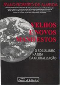 Velhos e Novos Manifestos - O Socialismo na Era da Globalizao